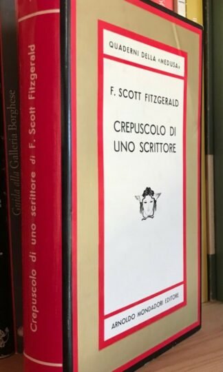 Francis Scott Fitzgerald Crepuscolo di uno scrittore Quaderni della Medusa 1966