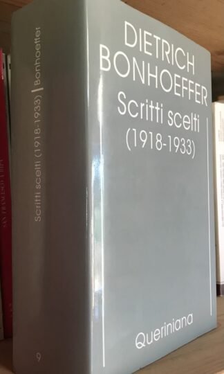 Dietrich Bonhoeffer Scritti scelti (1918-1933) Queriniana 2008