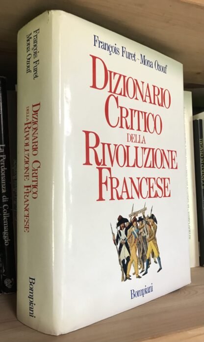 François Furet Mona Ozouf Dizionario critico della Rivoluzione francese 1988