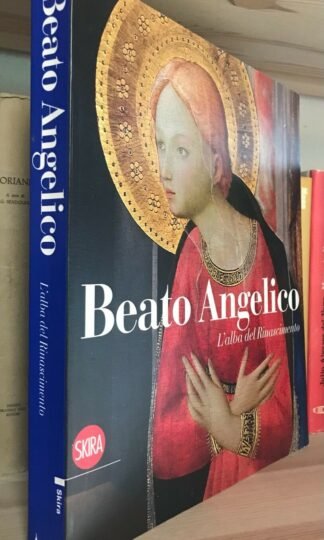 Zuccari Morello De Simone Beato Angelico l'alba del Rinascimento Skira 2009