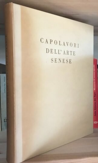 Enzo Carli Capolavori dell'Arte senese Edizione per il Monte dei paschi 1952