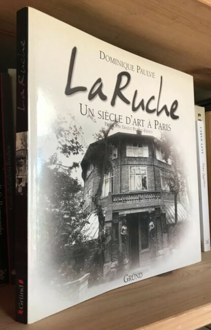Dominique Paulvé La Ruche Un siècle d'art à Paris Gründ 2002 Testo in Francese