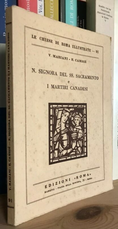 Mariani Cambié N. Signora del SS. Sacramento e i Martiri Canadesi Edizioni Roma