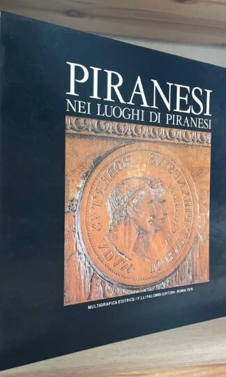 Piranesi nei luoghi di Piranesi Multigrafica Editrice Palombi Editori 1979