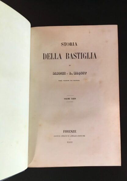 Alboize Maquet Storia della Bastiglia 3 Voll. Jacopo Grazzini 1852 - immagine 2
