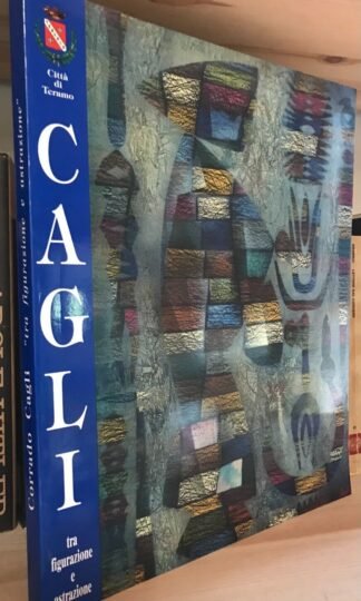 Cagli tra figurazione e astrazione catalogo della mostra Teramo 2003