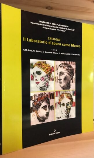 Il laboratorio d'epoca come Museo Università La Sapienza Edizioni Kappa 2003