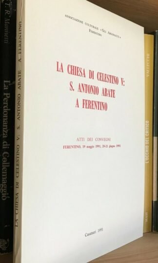 La Chiesa di Celestino V  S. Antonio abate a Ferentino Casamari 1991