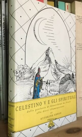 Ottorino Gurgo Celestino V e gli spirituali Mamma Editori 1998