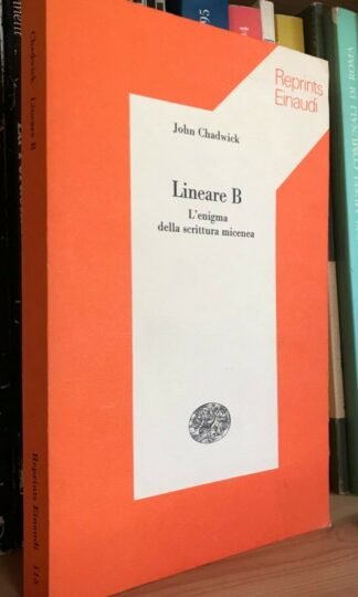 John Chadwick Lineare B L'enigma della scrittura micenea Einaudi 1977