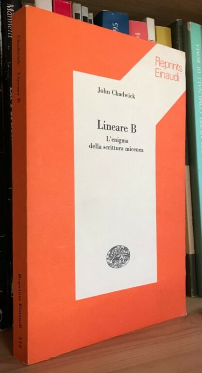 John Chadwick Lineare B L'enigma della scrittura micenea Einaudi 1977