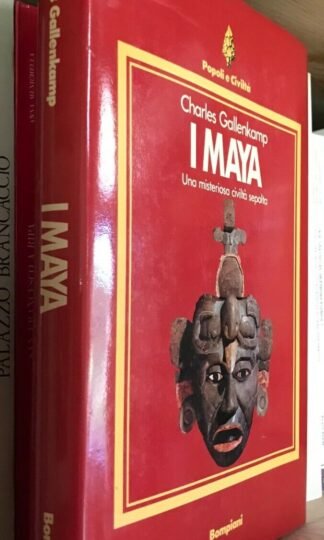 Charles Gallenkamp I Maya una misteriosa civiltà sepolta Bompiani 1986