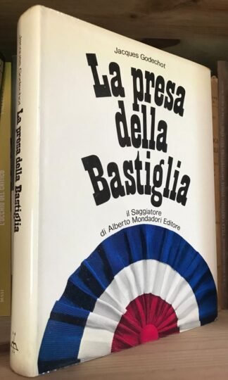 Jacques Godechot La presa della Bastiglia Il Saggiatore 1969