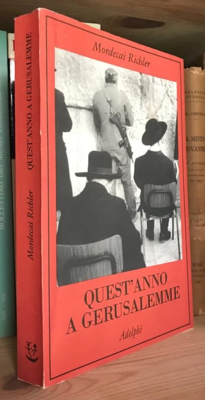 Mordecai Richler Quest'anno a Gerusalemme Adelphi La collana dei casi 53 2002