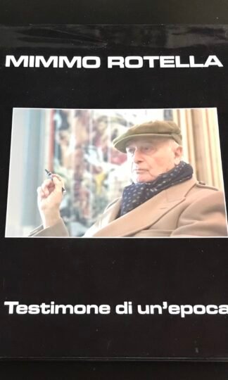 Mimmo Rotella Testimone di un'epoca catalogo Il Prisma 2005