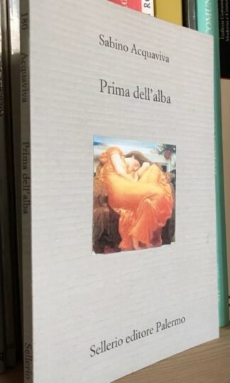 Sabino Acquaviva Prima dell'alba Sellerio Il divano 2001