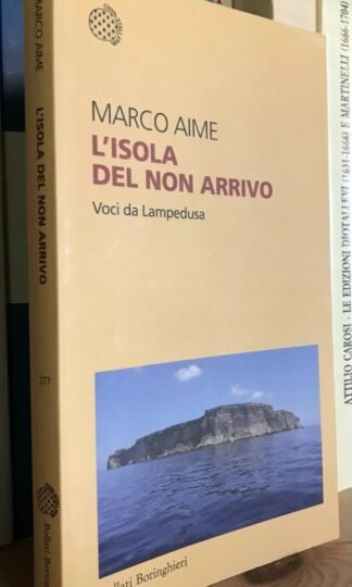 Marco Aime L'isola del non arrivo voci da Lampedusa Bollati Boringhieri