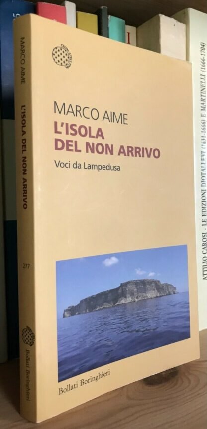 Marco Aime L'isola del non arrivo voci da Lampedusa Bollati Boringhieri