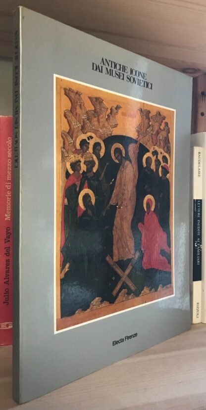 Antiche Icone dai Musei Sovietici Pittura in Russia e in Ucraina Electa 1984