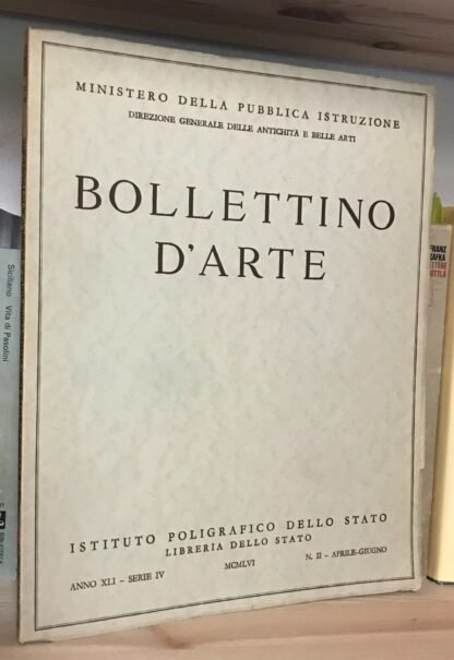 Bollettino d'Arte N.2 Aprile-Giugno Anno XLI-serie IV 1956