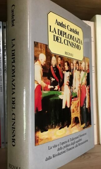 André Castelot La diplomazia del cinismo Rizzoli 1982