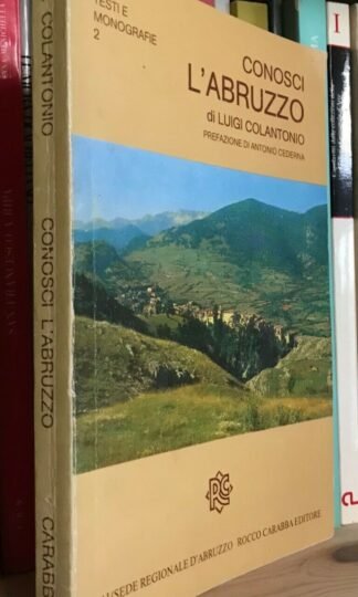 Luigi Colantonio Conosci L'Abruzzo Rocco Carabba Editore 1978