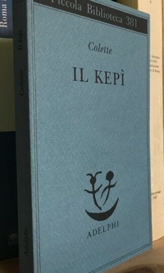 Colette Il Kepì piccola biblioteca Adelphi 381 ottobre 1996