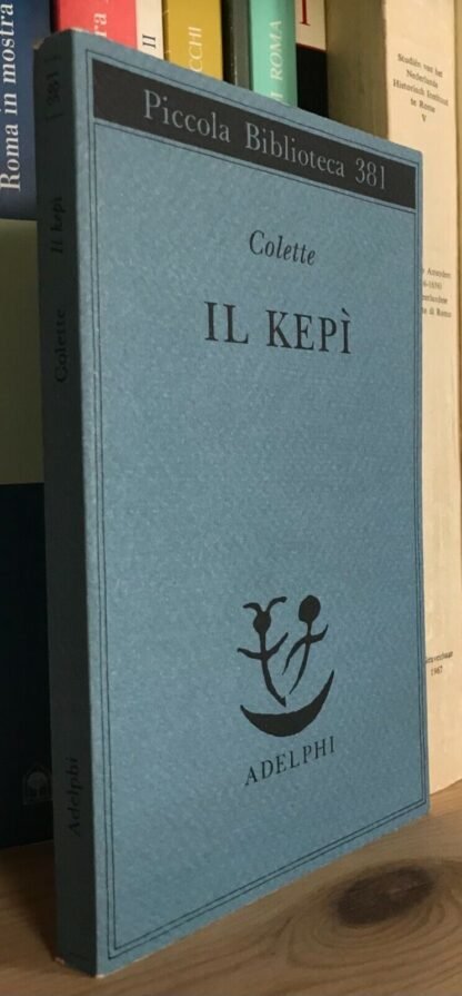 Colette Il Kepì piccola biblioteca Adelphi 381 ottobre 1996