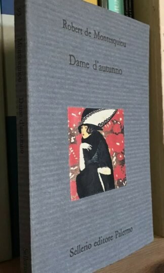 Robert de Montesquiou Dame d'autunno Sellerio Il Divano 1995