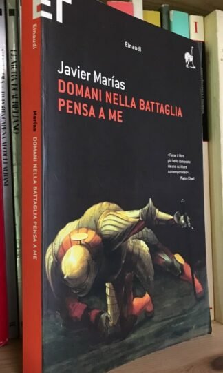 Javier Marías Domani nella battaglia pensa a me Einaudi