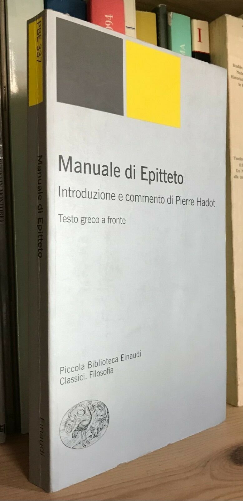 Manuale di Epitteto a cura di Pierre Hadot Testo greco a fronte Einaudi 2006