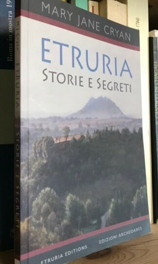 Mary Jane Cryan Etruria Storie e segreti Edizioni ArcheoAres 2013