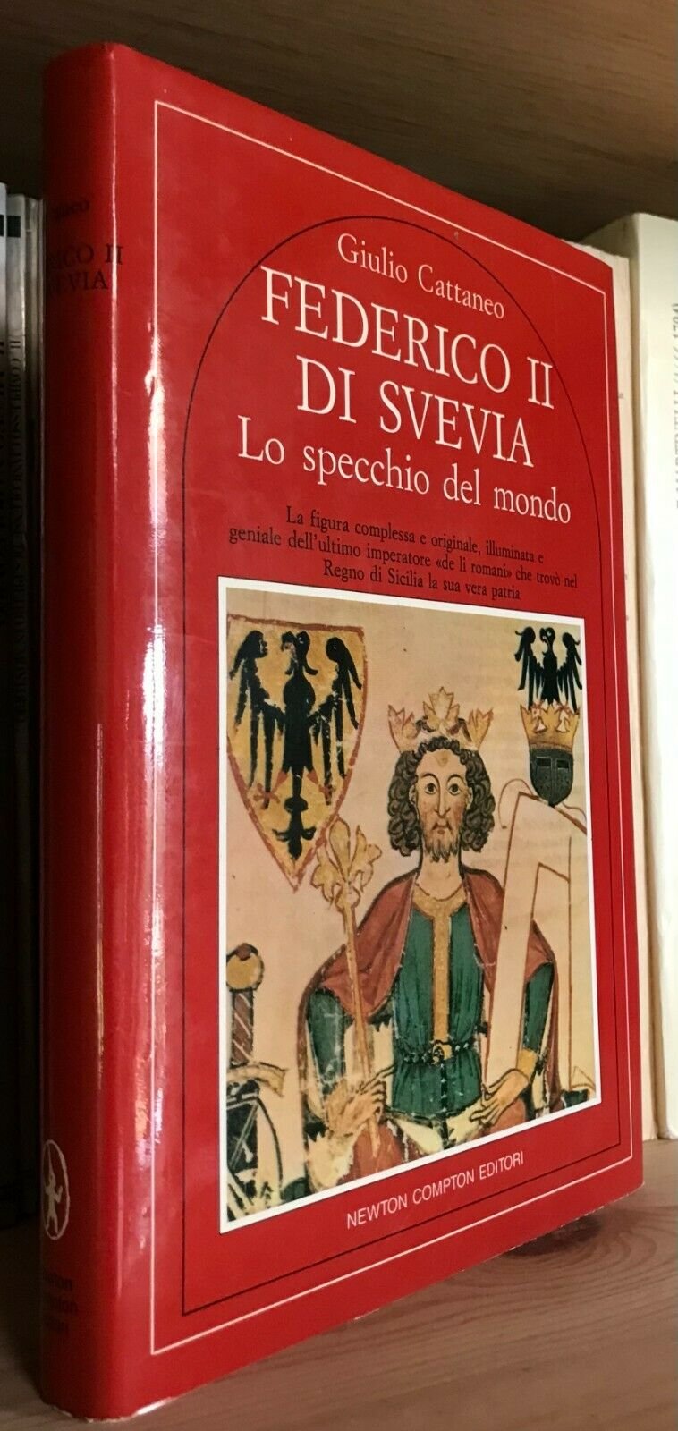 Giulio Cattaneo Federico II di Svevia Lo specchio del Mondo Newton Compton 1992