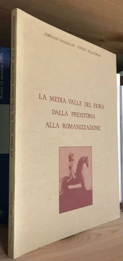 La media valle del Fiora dalla preistoria alla romanizzazione 1985