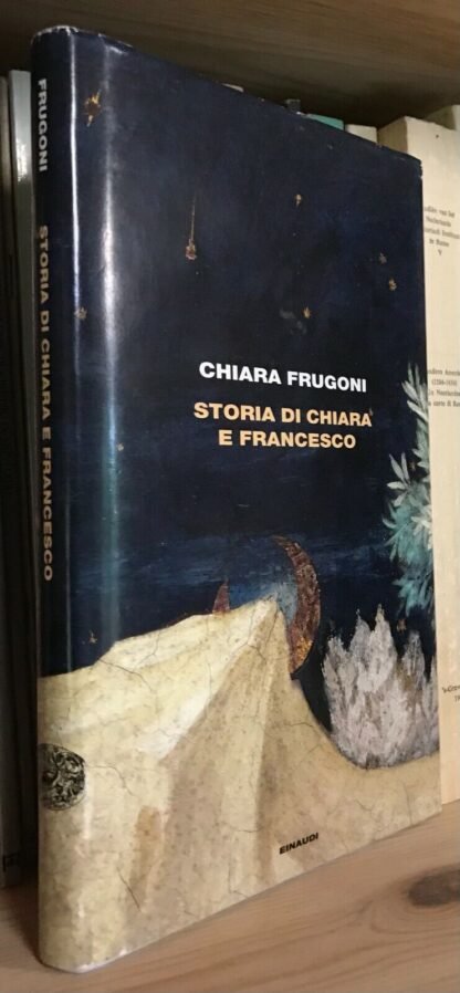 Chiara Frugoni Storia di Chiara e Francesco Einaudi 2011