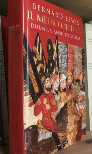 Bernard Lewis Il Medio Oriente Duemila anni di storia Mondadori 1996