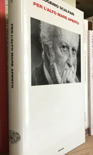 Eugenio Scalfari Per l'alto mare aperto Einaudi 2010