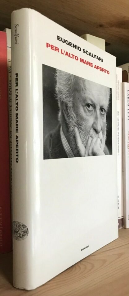 Eugenio Scalfari Per l'alto mare aperto Einaudi 2010