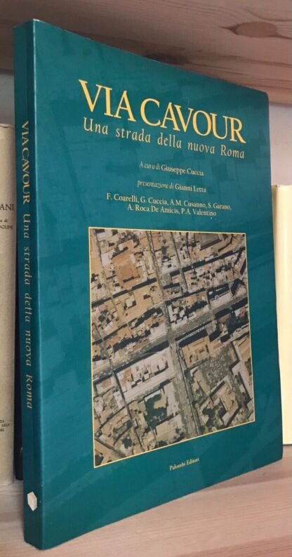 Cuccia Via Cavour Una strada della nuova Roma Palombi Editori 2003