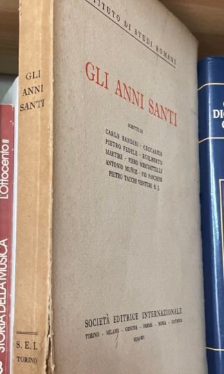 Istituto di Studi Romani Gli Anni Santi Società Editrice Internazionale 1934