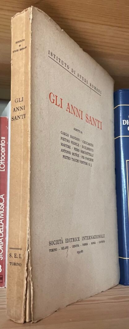 Istituto di Studi Romani Gli Anni Santi Società Editrice Internazionale 1934