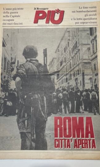 Più supplemento a Il Messaggero Roma Città aperta guerra nella capitale