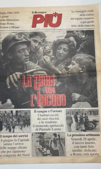 Più supplemento a Il Messaggero la gioia dopo l'incubo la Liberazione