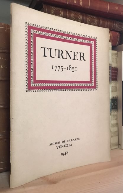 Turner 1775-1851 Museo di Palazzo Venezia Roma 1948