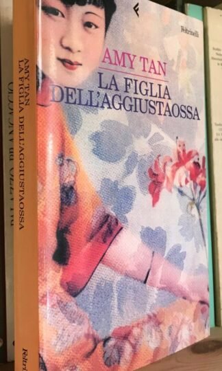 Amy Tan La Figlia dell' Aggiustaossa Feltrinelli Maggio 2002