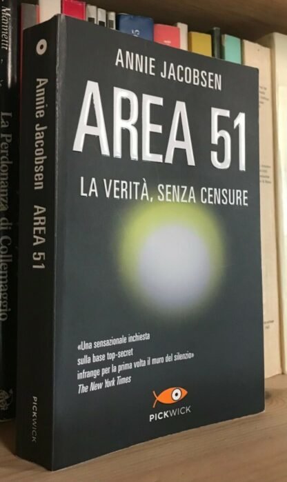 Annie Jacobsen Area 51 la verità senza censure Pickwick 2013