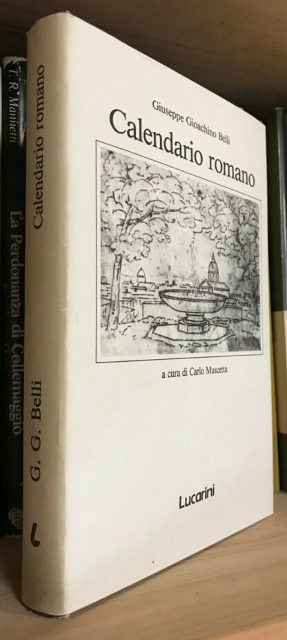 Giuseppe Gioachino Belli Calendario Romano Lucarini 1990