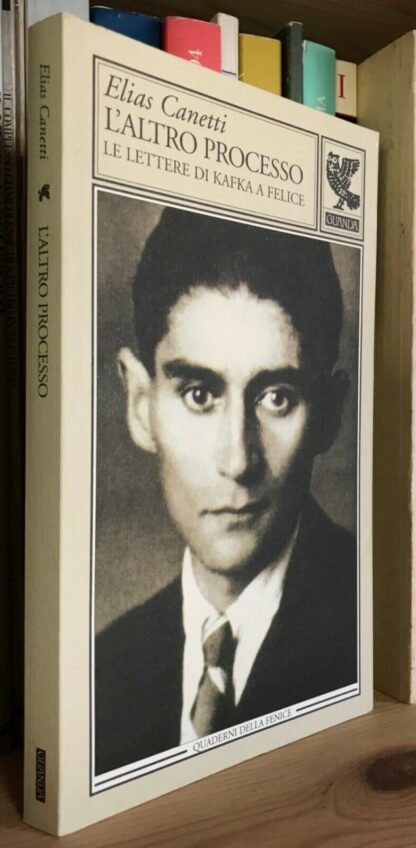 Elias Canetti L'altro processo le lettere di Kafka a Felice Guanda 2003