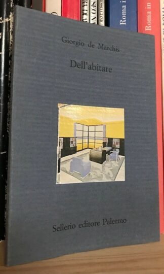 Giorgio De Marchis Dell'abitare Sellerio Il divano 1998