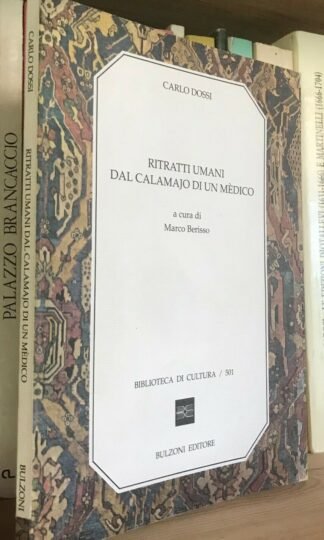 Carlo Dossi Ritratti umani dal calamajo di un mèdico Bulzoni Editore 1995